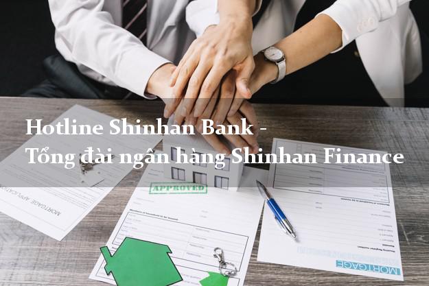 Hotline Shinhan Bank - Tổng đài ngân hàng Shinhan Finance Hotline Shinhan Bank - Tổng đài ngân hàng Shinhan Finance