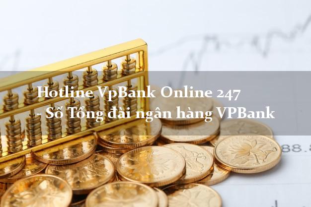 Hotline VpBank Online 247 - Số Tổng đài ngân hàng VPBank