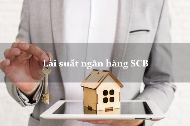 Lãi suất ngân hàng SCB