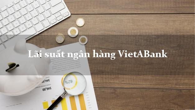 Lãi suất ngân hàng VietABank